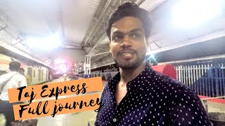 Indian Railways Taj Express Full Journey [upl. by Ynabla]