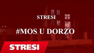 Stresi  Mos U Dorzo 2017 [upl. by Suzette]