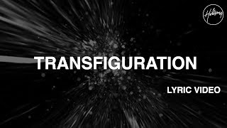 Transfiguration Lyric Video  Hillsong Worship [upl. by Swagerty]