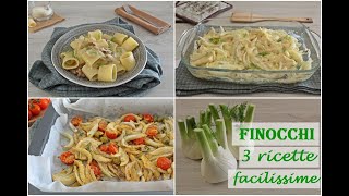 FINOCCHI 3 ricette facilissime [upl. by Enelkcaj]