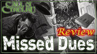 Call of Cthulhu Missed Dues  RPG Review [upl. by Anidene272]