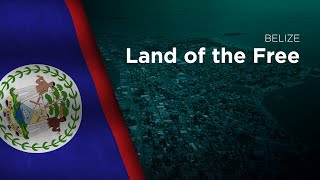 National Anthem of Belize  Land of the Free [upl. by Jaymie994]