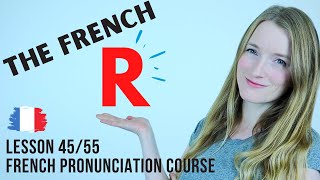 How to pronounce the French R  Pronunciation course  Lesson 45 [upl. by Adnohral480]