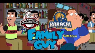 Family Guy Jokes about Pakistan Super LeaguePSL Rivalry Between Lahore Qalandars and Karachi Kings [upl. by Mathe]