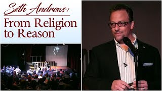 Seth Andrews From Religion to Reason [upl. by Bron]