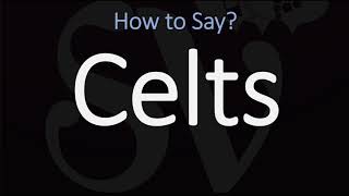 How to Pronounce Celts CORRECTLY [upl. by Yekcor]