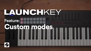 Launchkey MK3  Custom Modes  Novation [upl. by Nedlog]