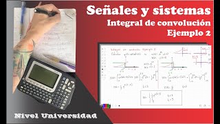 Señales y Sistemas Integral de convolución Ejemplo 2 [upl. by Nadirehs]