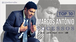 MARCOS ANTONIO  AS MELHORES  TOP 10 SUCESSOS [upl. by Ssilb190]