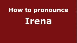 How to Pronounce Irena  PronounceNamescom [upl. by Ahgiel762]