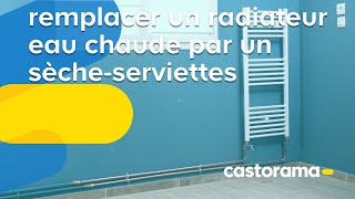 Comment remplacer un radiateur eau chaude par un sècheserviettes eau chaude  Castorama [upl. by Frank]