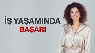 İş Yaşamında Başarı  Nevşah Fidan Karamehmet [upl. by Anayt314]