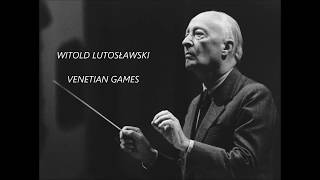 WITOLD LUTOSŁAWSKI  VENETIAN GAMES  for Orchestra [upl. by Idet]