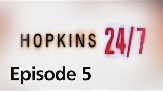 Hopkins 247  Episode 5 [upl. by Alimac165]