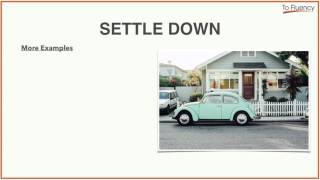 Settle Down Definition and Examples Phrasal Verbs [upl. by Resneps]