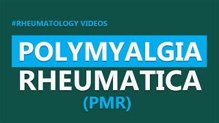 Polymyalgia Rheumatica PMR  Features Investigations amp Treatment [upl. by Rehctaht]