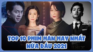 Top 10 phim Hàn đáng xem nhất nửa đầu 2021  Ten Asia [upl. by Ginnie]