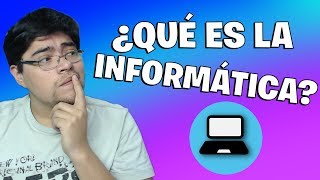 ¿Qué es la informática [upl. by Sanson649]