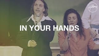 In Your Hands  Hillsong Worship [upl. by Westerfield]