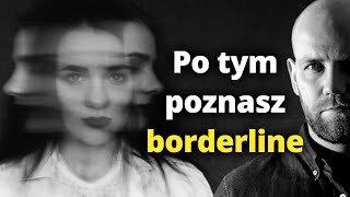 BORDERLINE osobowość z pogranicza  jak rozpoznać [upl. by Lemmie]