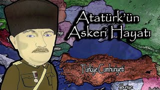 Mustafa Kemal ATATÜRKün Askeri Hayatı Haritalı ve Hızlı Anlatımı [upl. by Mokas]