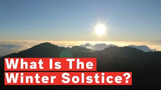 What Is The Winter Solstice [upl. by Clementis]