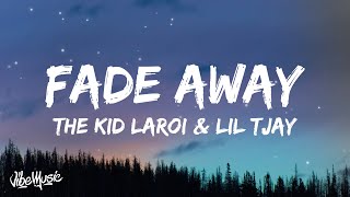 The Kid LAROI amp Lil Tjay  Fade Away Lyrics [upl. by Matejka]