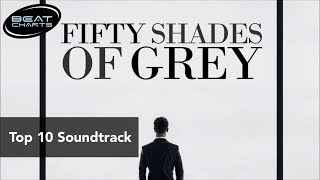 Top 10 Songs  Fifty Shades Of Grey  Soundtrack [upl. by Assyram500]