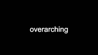 overarching pronunciation english overarching definition english [upl. by Zsolway]