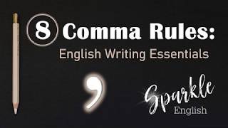 8 Comma Rules  How to Use Commas  English Writing Essentials [upl. by Antonietta755]