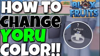 How to Change Yoru color  Blox Fruits [upl. by Donahue]