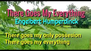 There Goes My Everything  Engelbert Humperdinck lyrics [upl. by Barbarese]