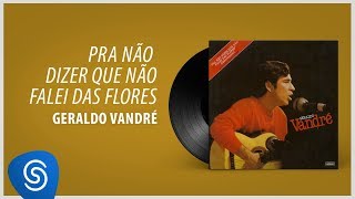 Geraldo Vandré  Pra Não Dizer Que Não Falei Das Flores Áudio Oficial [upl. by Perle]