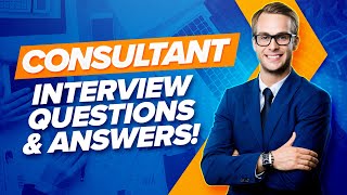 CONSULTANT Interview Questions amp Answers PASS any CONSULTING Job Interview [upl. by Swart]