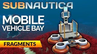 Mobile Vehicle Bay Fragments  SUBNAUTICA [upl. by Haniraz]