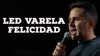 LED VARELA  FELICIDAD  STAND UP COMEDY [upl. by Araec872]