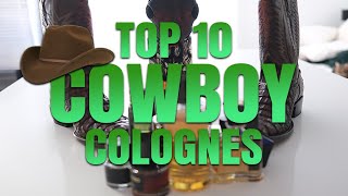 TOP 10 COWBOY COLOGNES [upl. by Ellenig11]