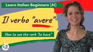 11 Learn Italian Beginners A1 How to use the verb “avere” “to have” [upl. by Aidyl]