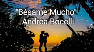 Besame Mucho Lyrics English Translations  ❤ Andrea Bocelli [upl. by Madelin]