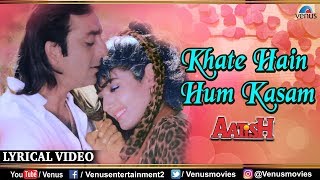 Khate Hain Hum Kasam  LYRICAL VIDEO  Kumar Sanu amp Alka Yagnik  Aatish  90s Best Romantic Song [upl. by Gassman]