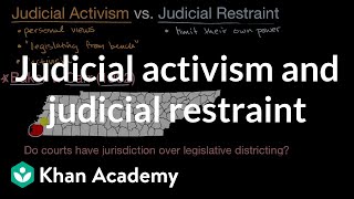 Judicial activism and judicial restraint  US government and civics  Khan Academy [upl. by Brigg]