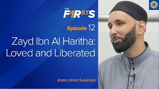 Zayd Ibn Al Haritha ra Loved and Liberated  The Firsts  Dr Omar Suleiman [upl. by Haldeman]