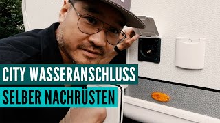 City Wasseranschluss am Wohnwagen selber nachrüsten 43 [upl. by Galateah]