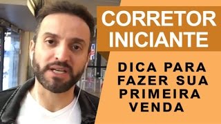 Corretor Iniciante DICA para fazer sua PRIMEIRA venda  Guilherme Machado [upl. by Ahsitruc]