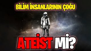 Bilim İnsanlarının Çoğu Ateist midir [upl. by Amadas951]