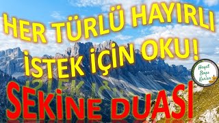 SEKİNE DUASI DİNLE  HER TÜRLÜ HAYIRLI İSTEKLERİN İÇİN OKU  1080p [upl. by Earla384]