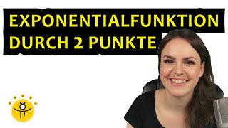 EXPONENTIALFUNKTION aus 2 Punkten aufstellen – Funktionsgleichung bestimmen Beispiele [upl. by Aliek]