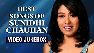 Best Songs of Sunidhi Chauhan  Video Jukebox [upl. by Bruyn]