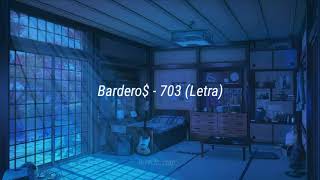 Barderos  703  Letra [upl. by Ardath686]