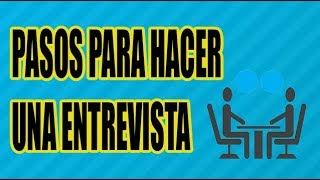 PASOS PARA HACER UNA ENTREVISTA BIEN EXPLICADO  WILSON TE ENSEÑA [upl. by Finer]